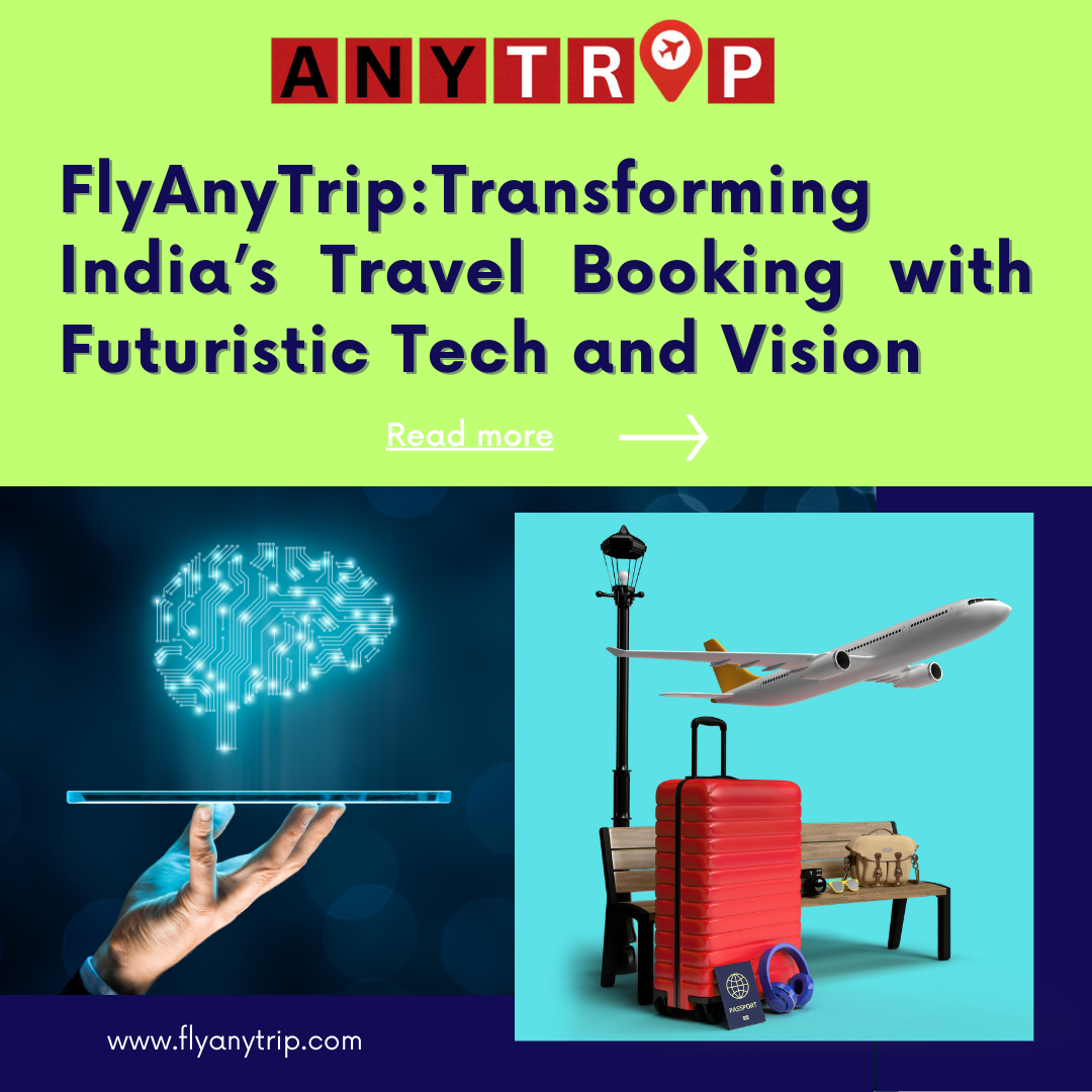 FlyAnyTrip: Transforming Travel Booking In India With Tech And Vision